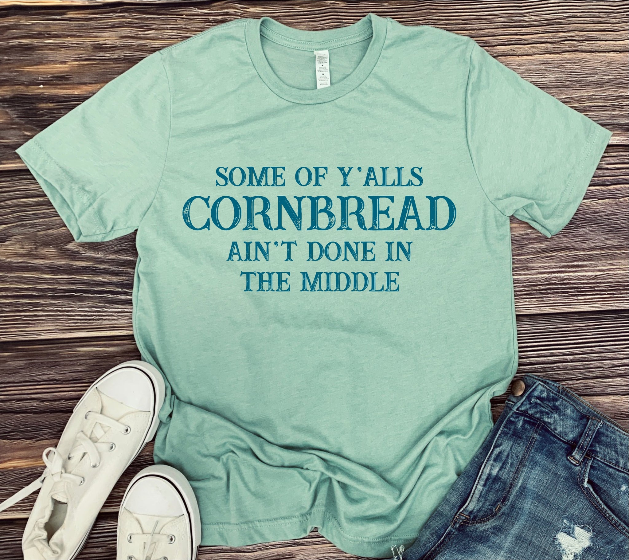 189 - Cornbread Ain't Done in the Middle Tee